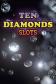 Ten diamonds: Slots