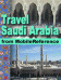 Travel Saudi Arabia - illustrated guide, phrasebook, and maps. Incl: Mecca, Medina, Riyadh and more