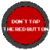 Don`t Tap The Red button