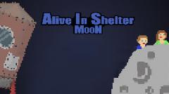 Alive in shelter: Moon