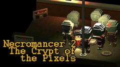 Necromancer 2: The crypt of the pixels