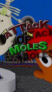 The Attack of the Moles