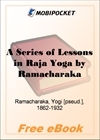 A Series of Lessons in Raja Yoga for MobiPocket Reader