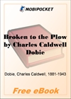 Broken to the Plow for MobiPocket Reader
