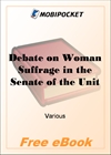 Debate on Woman Suffrage in the Senate of the United States for MobiPocket Reader