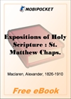 Expositions of Holy Scripture : St. Matthew Chaps. IX to XXVIII for MobiPocket Reader