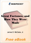 Great Fortunes, and How They Were Made for MobiPocket Reader