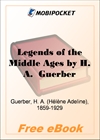 Legends of the Middle Ages Narrated with Special Reference to Literature and Art for MobiPocket Reader