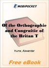 Of the Orthographie and Congruitie of the Britan Tongue for MobiPocket Reader