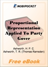 Proportional Representation Applied To Party Government for MobiPocket Reader