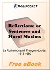Reflections; or Sentences and Moral Maxims for MobiPocket Reader
