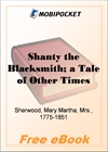 Shanty the Blacksmith; a Tale of Other Times for MobiPocket Reader