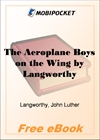 The Aeroplane Boys on the Wing Aeroplane Chums in the Tropics for MobiPocket Reader