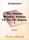 The Atlantic Monthly, Volume 12, No. 70, August, 1863 for MobiPocket Reader