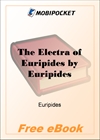 The Electra of Euripides Translated into English rhyming verse for MobiPocket Reader