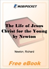 The Life of Jesus Christ for the Young for MobiPocket Reader