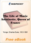 The Life of Marie Antoinette, Queen of France for MobiPocket Reader