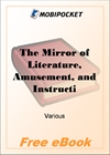 The Mirror of Literature, Amusement, and Instruction Volume 10, No. 275, September 29, 1827 for MobiPocket Reader