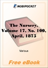 The Nursery, Volume 17, No. 100, April, 1875 for MobiPocket Reader