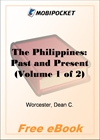 The Philippines: Past and Present, Volume 1 for MobiPocket Reader