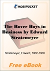 The Rover Boys in Business Or, The search for the missing bonds for MobiPocket Reader
