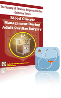 The Society of Thoracic Surgeons Practice Guideline Series: Blood Glucose Management During Adult Cardiac Surgery