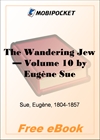 The Wandering Jew - Volume 10 for MobiPocket Reader