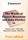 The Works of Francis Beaumont and John Fletcher in Ten Volumes Volume I for MobiPocket Reader