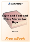 Tiger and Tom and Other Stories for Boys for MobiPocket Reader