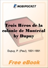 Trois Heros de la colonie de Montreal for MobiPocket Reader