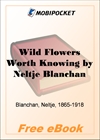 Wild Flowers Worth Knowing for MobiPocket Reader