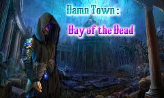Damn Town : Day of the Dead