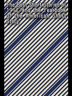 The Best Short Stories of 1917/and the Yearbook of the American Short Story (ebook)