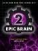 Epic Brain 2