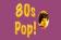 Eighties Pop
