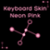 Keyboard Skin Neon Pink