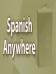 Spanish Anywhere