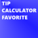 Tip Calculator Favorite