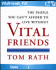 Vital Friends - The People You Can't Afford to Live Without by Tom Ratth