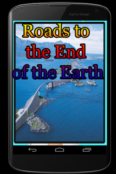 Roads to the End of the Earth
