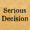 Serious Decision
