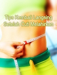 Tips Kembali Langsing Setelah Cuti Melahirkan Java