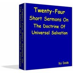 Twenty-Four Short Sermons On The Doctrine Of Universal Salvation