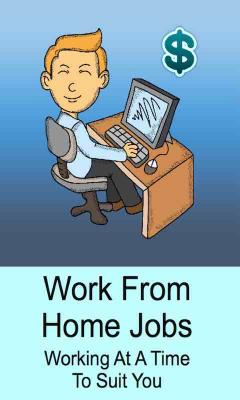 Work From Home Jobs Working At a Time To Suit You